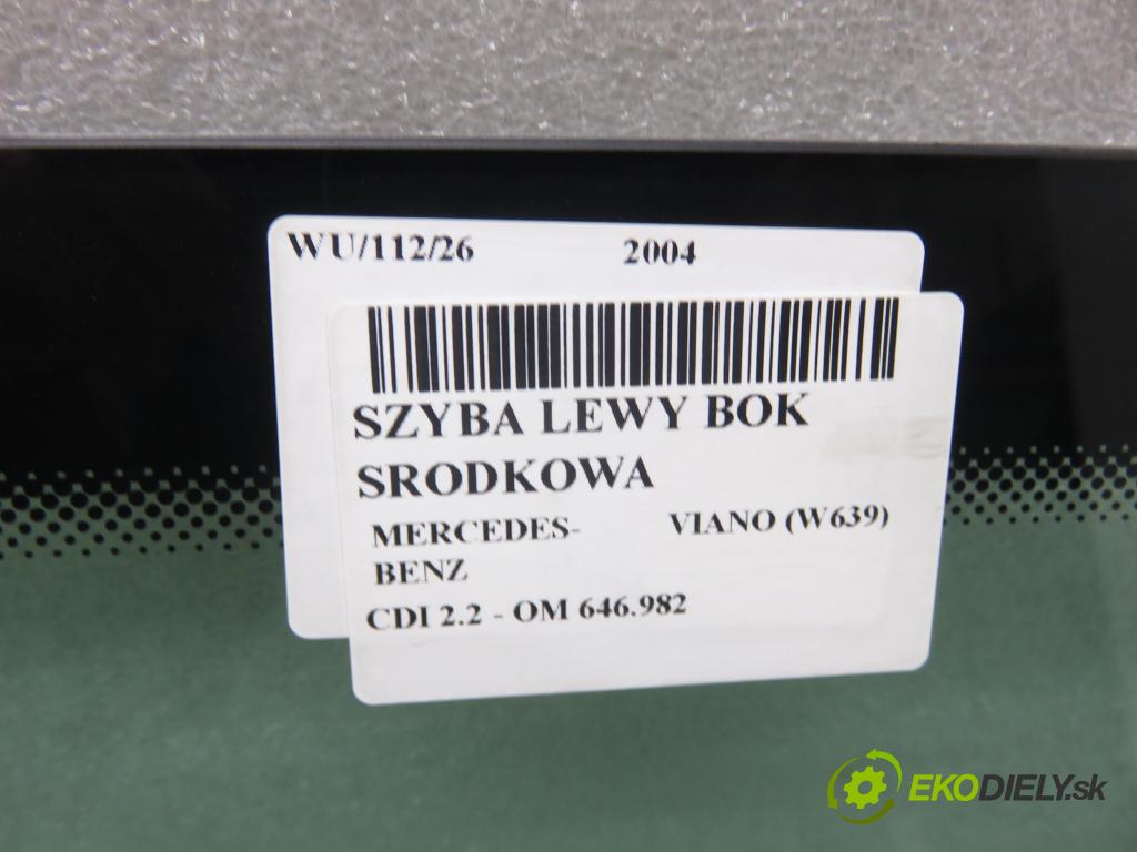 MERCEDES-BENZ VIANO (W639) VAN 2004 110,00 CDI 2.2 150 - OM 646.982 2148,00 Okno ľavy bočné MEDIAN: