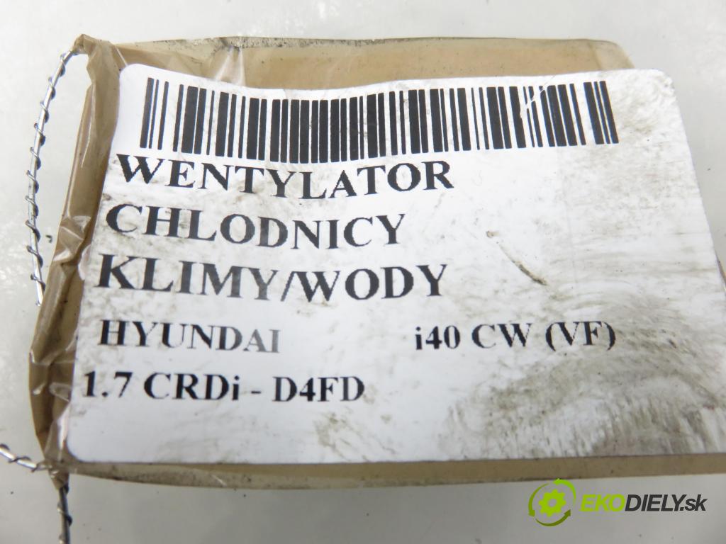 HYUNDAI i40 CW (VF) KOMBI 2012 100,00 1.7 CRDi 136 - D4FD 1685,00 Ventilátor chladič klíma/voda 253803ZXXX