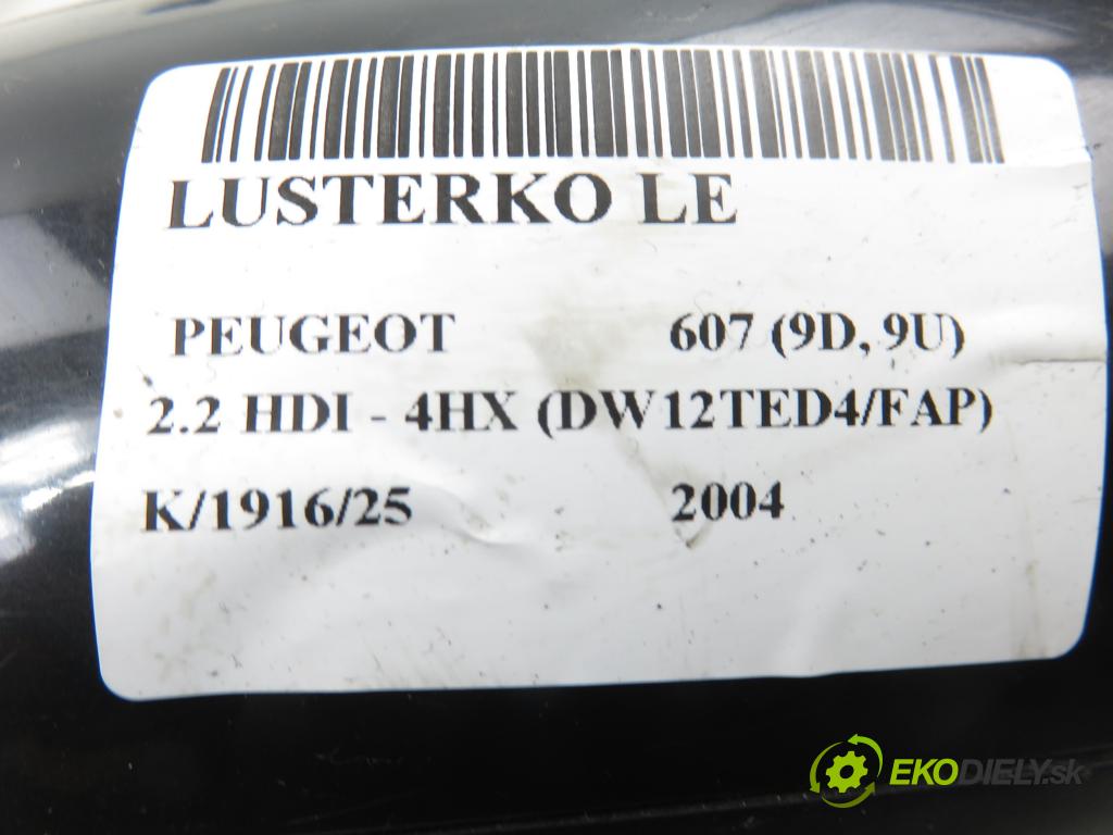 PEUGEOT 607 (9D, 9U) SEDAN 2004 98,00 2.2 HDI - 4HX (DW12TED4/FAP) 2179,00 zpětné zrcátko LE