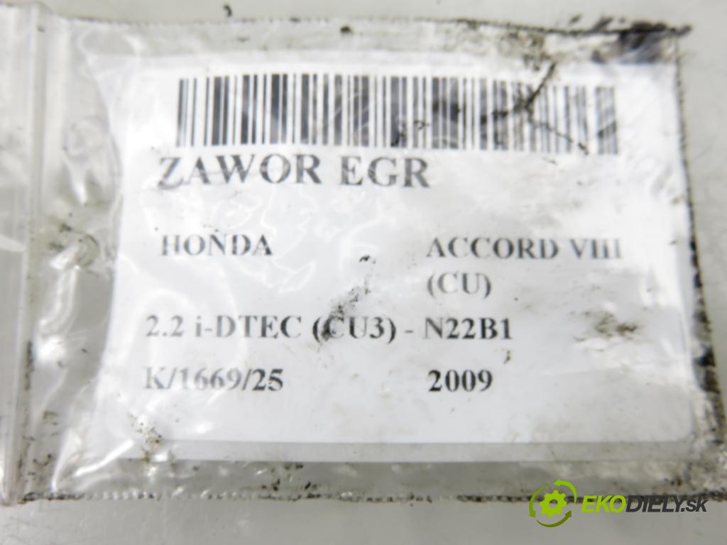 HONDA ACCORD VIII (CU) SEDAN 2009 110,00 2.2 i-DTEC (CU3) - N22B1 2199,00 VENTIL: EGR 18710RL0G012 ; 1501000060