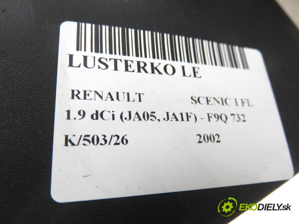 RENAULT SCENIC I (JA0/1_) MINIVAN 2002 75,00 1.9 dCi 102 - F9Q 732 1870,00 Spätné zrkadlo LE
