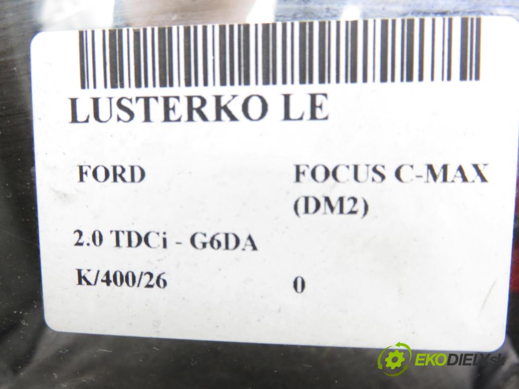 FORD FOCUS C-MAX (DM2) MINIVAN 2007 100,00 2.0 TDCi - G6DA 1997,00 Spätné zrkadlo LE