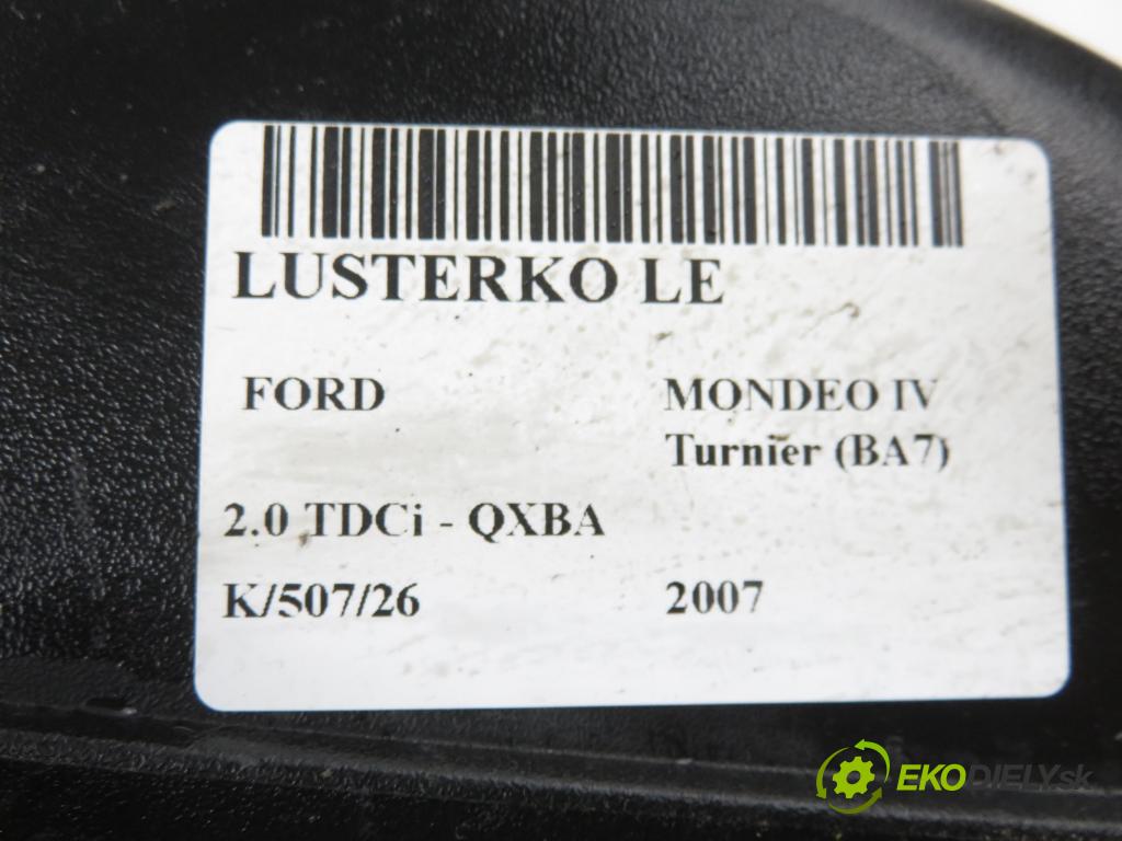 FORD MONDEO IV Turnier (BA7) KOMBI 2007 103,00 2.0 TDCi - QXBA 1997,00 zpětné zrcátko LE