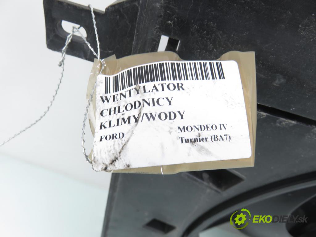 FORD MONDEO IV Turnier (BA7) KOMBI 2007 103,00 2.0 TDCi - QXBA 1997,00 Ventilátor chladič klíma/voda 