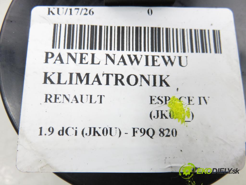 RENAULT ESPACE IV (JK0/1_) VAN 2005 85,00 1.9 dCi 116 - F9Q 820 1870,00 Panel kúrenia KLIMATRONIK 8200028445