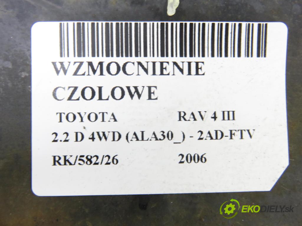 TOYOTA RAV 4 III (_A3_) SUV 2006 100,00 2.2 D 4WD (ALA30_) 136 - 2AD-FTV 2231,00 Výstuha čelné