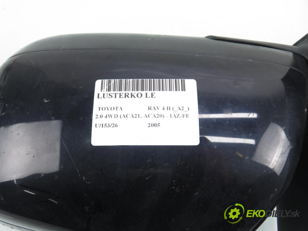 TOYOTA RAV 4 II (_A2_) SUV 2005 110,00 2.0 4WD 150 - 1AZ-FE 1998,00 Spätné zrkadlo LE