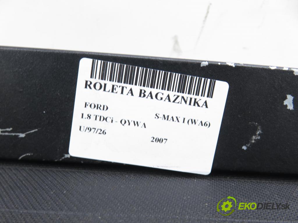 FORD S-MAX (WA6) MINIVAN 2007 92,00 1.8 TDCi 125 - QYWA 1753,00 Roleta kufor