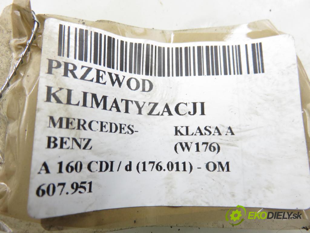 MERCEDES-BENZ KLASA A (W176) HB 2017 66,00 A 160 CDI / d (176.011) 90 - OM 607.951 1461,00 rúrka klimatizácie 2468301302