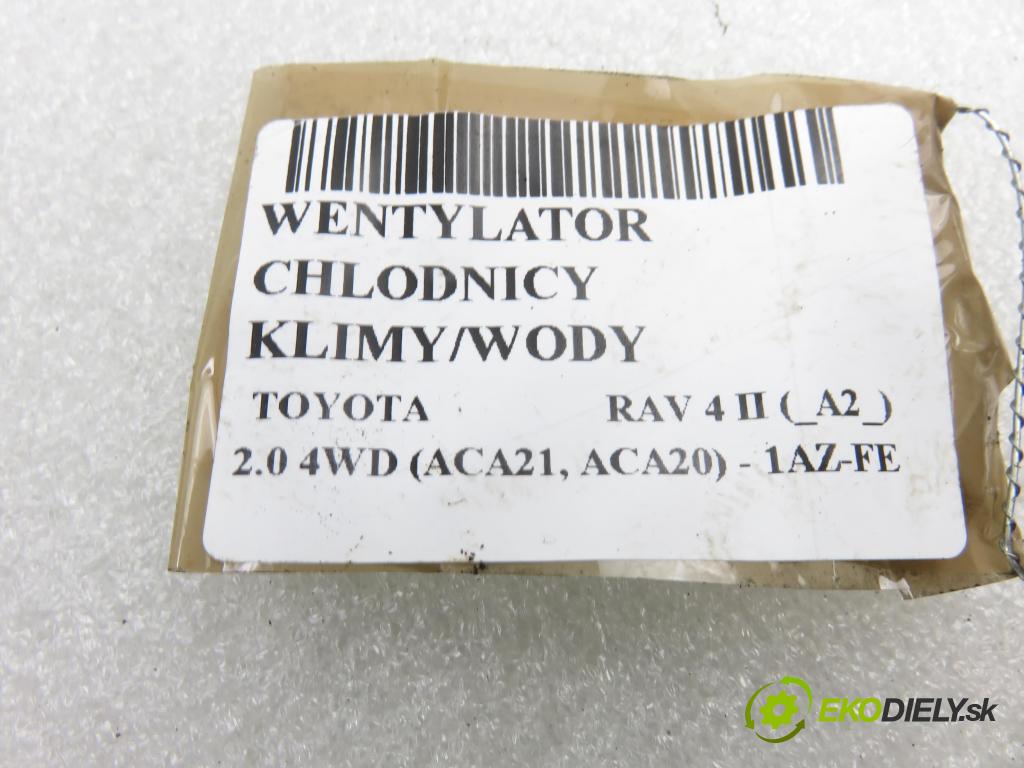TOYOTA RAV 4 II (_A2_) SUV 2005 110,00 2.0 4WD 150 - 1AZ-FE 1998,00 ventilátor chladič PODNEBÍ / VODA