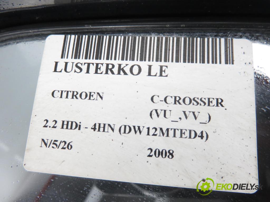 CITROEN C-CROSSER (EP_) SUV 2008 115,00 2.2 HDi 160 - 4HN (DW12MTED4) 2179,00 Spätné zrkadlo LE 