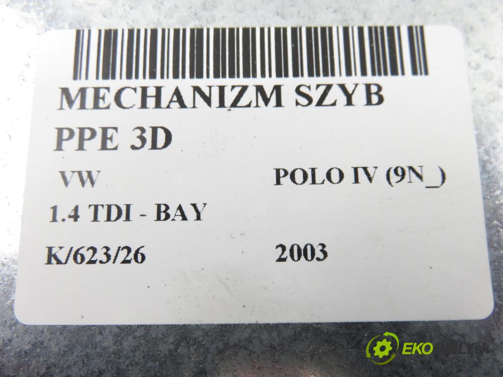 VW POLO (9N_) HB 2003 55,00 1.4 TDI - BAY 1422,00 Mechanizmus okien 3D 6Q2959801A ; 6Q0837762