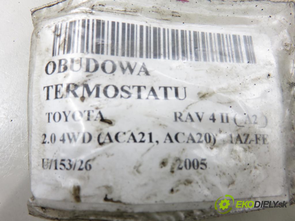 TOYOTA RAV 4 II (_A2_) SUV 2005 110,00 2.0 4WD 150 - 1AZ-FE 1998,00 Obal termostatu  (Obal (príruba) termostatu)