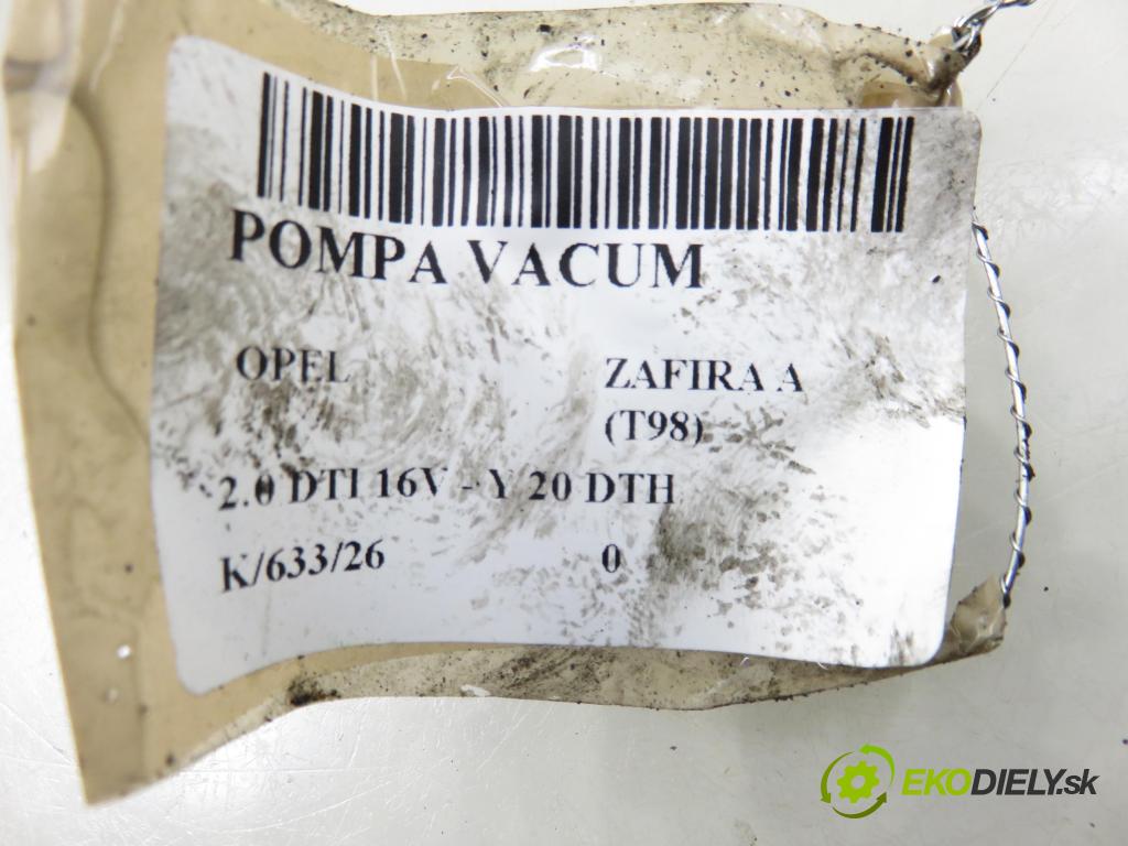 OPEL ZAFIRA A Nadwozie Wielkopojemne (MPV) (T98)  MINIVAN 2003 74,00 2.0 DTI 16V 101 - Y 20 DTH 1995,00 Pumpa vákuová 9053139
