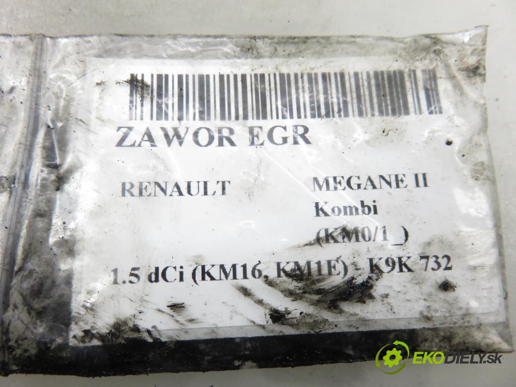 RENAULT MEGANE II Kombi (KM0/1_) KOMBI 2006 78,00 1.5 dCi 106 - K9K 732 1461,00 VENTIL: EGR 70036804 ; 8200545260