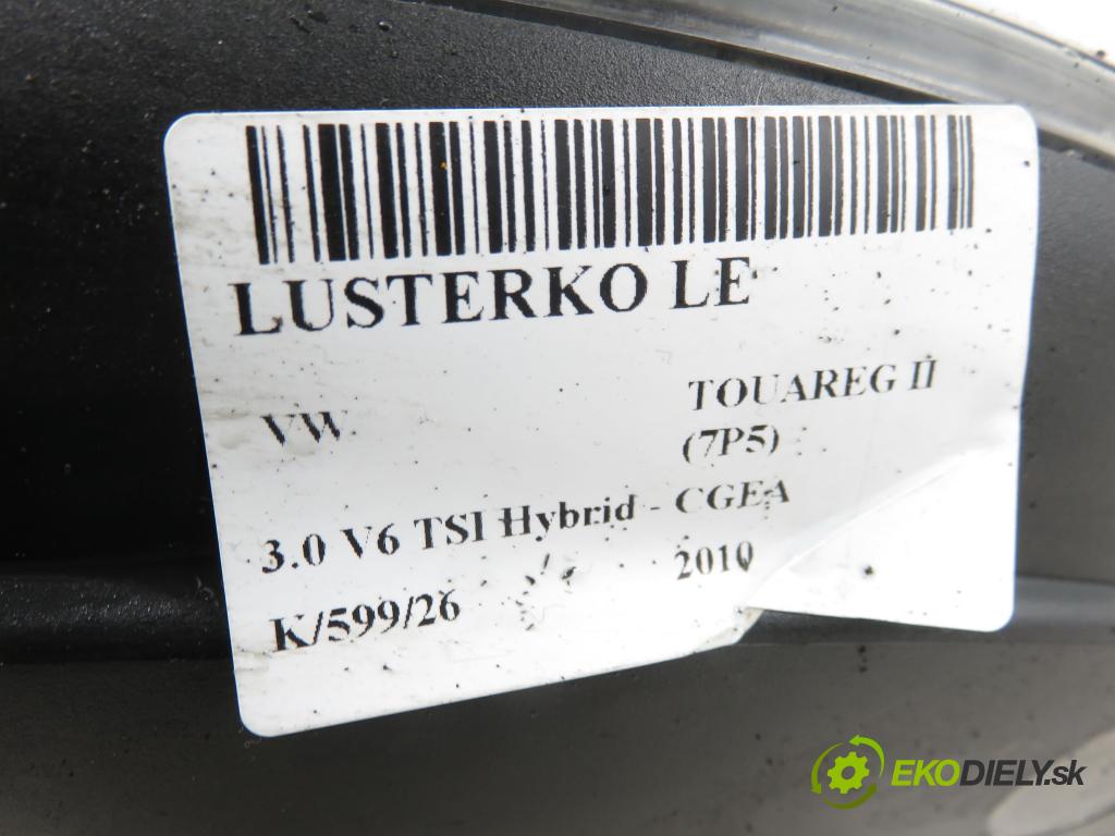 VW TOUAREG (7P5) SUV 2010 245,00 3.0 V6 TSI Hybrid - CGEA 2995,00 Spätné zrkadlo LE