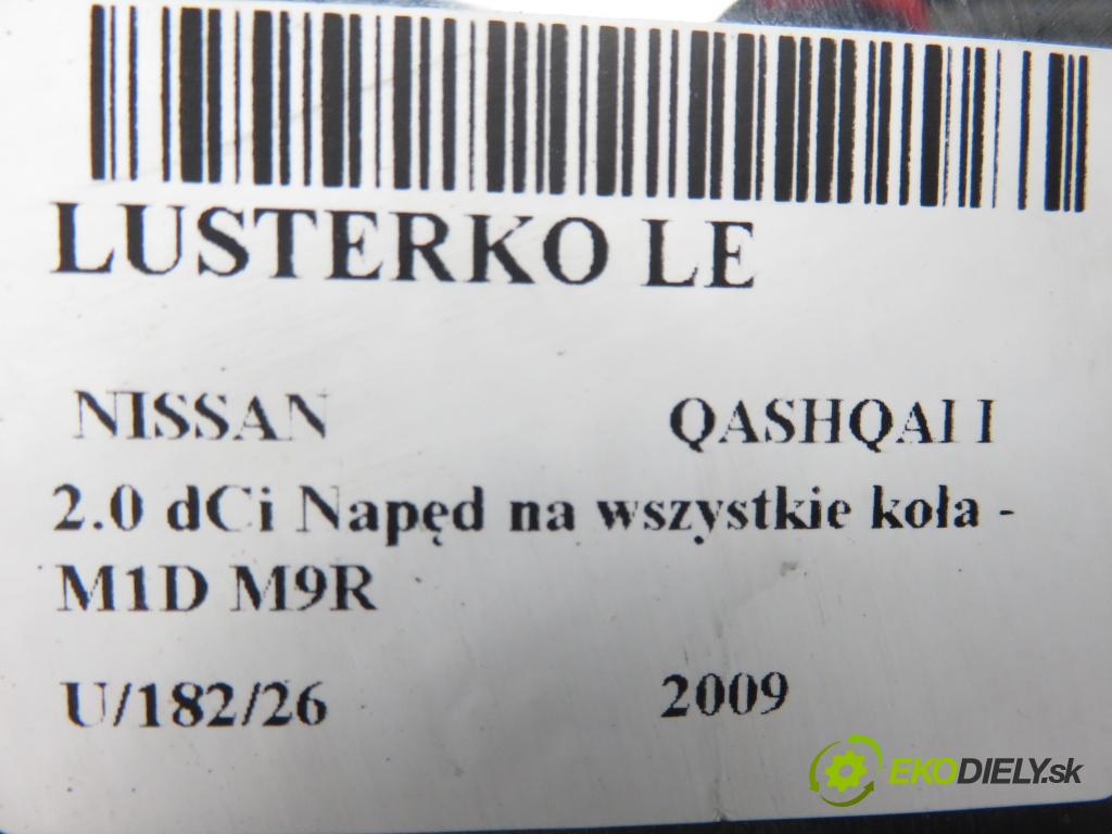 NISSAN QASHQAI / QASHQAI +2 I (J10, JJ10) SUV 2009 110,00 2.0 dCi AWD 150 - M1D M9R 1994,00 Spätné zrkadlo LE