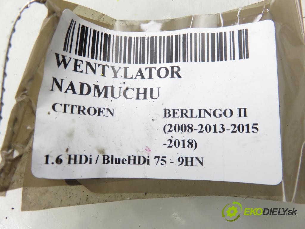 CITROEN BERLINGO Nadwozie pełne/minivan (B9) FURGON 2011 55,00 1.6 HDi / BlueHDi 75 - 9HN (DV6ETED) 1560,00 ventilátor větráku 181428100