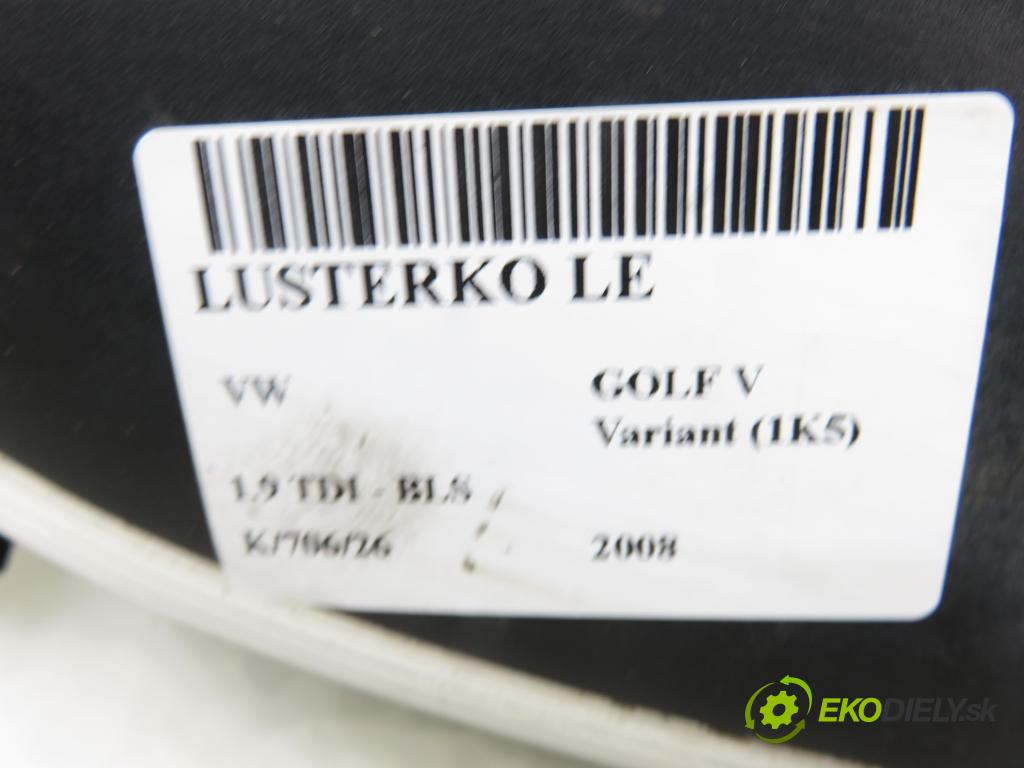 VW GOLF V Variant (1K5) KOMBI 2008 77,00 1.9 TDI - BLS 1896,00 Spätné zrkadlo LE
