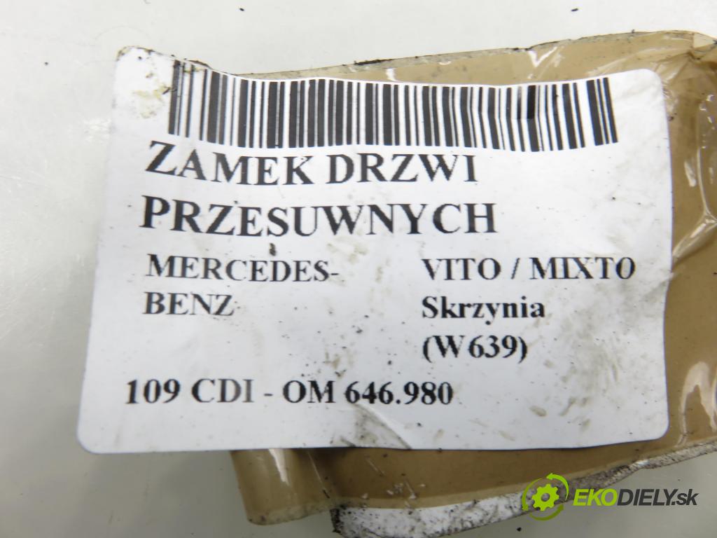 MERCEDES-BENZ VITO / MIXTO Skrzynia (W639) FURGON 2006 0,00 109 CDI - OM 646.980 2148,00 zámok dveře posúvne 6397300735