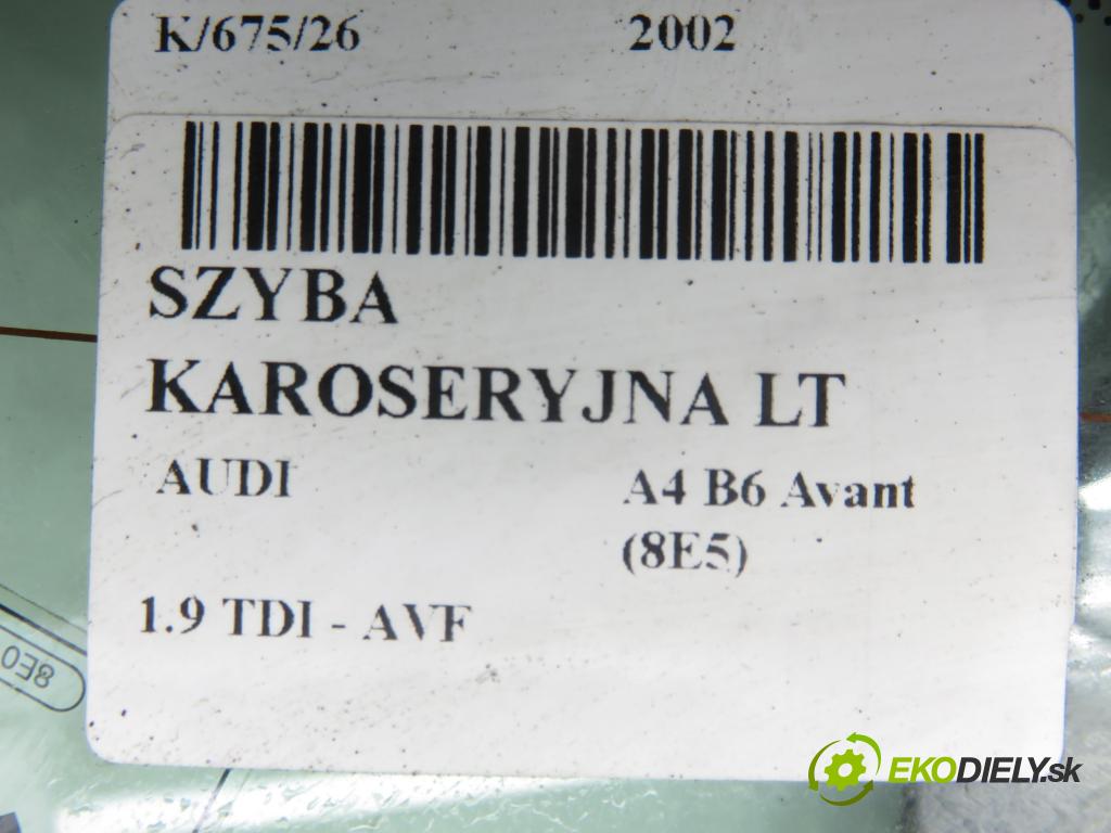 AUDI A4 Avant (8E5, B6) KOMBI 2002 96,00 1.9 TDI PD 130 - AVF 1896,00 Okno dverí LT