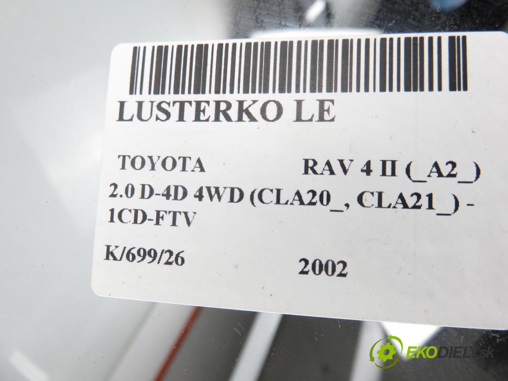TOYOTA RAV 4 II (_A2_) SUV 2002 85,00 2.0 D-4D 4WD 116 - 1CD-FTV 1995,00 zpětné zrcátko LE 