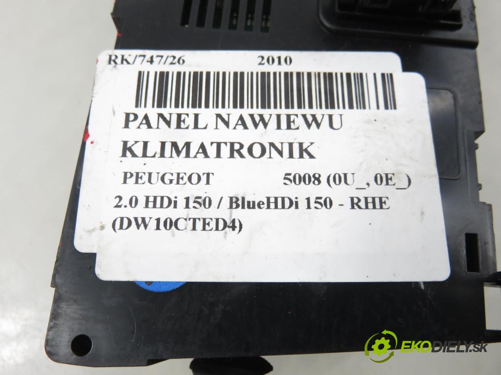 PEUGEOT 5008 (0U_, 0E_) MINIVAN 2010 110,00 2.0 HDi 150 / BlueHDi 150 - RHE (DW10CTED4) 1997,00 Panel kúrenia KLIMATRONIK 96738321XT