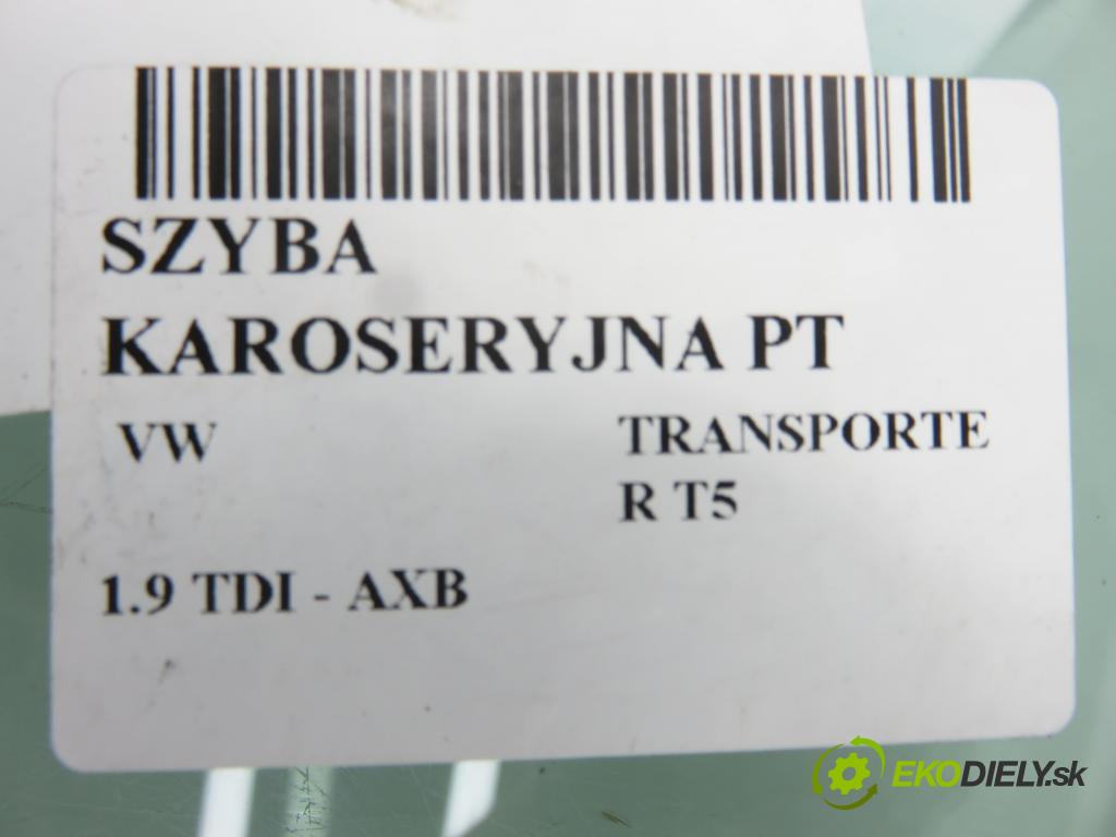 VW TRANSPORTER V Autobus (7HB, 7HJ, 7EB, 7EJ, 7EF, 7EG, 7HF, 7E BUS 2003 77,00 1.9 TDI - AXB 1896,00 Okno dverí pravé zadné