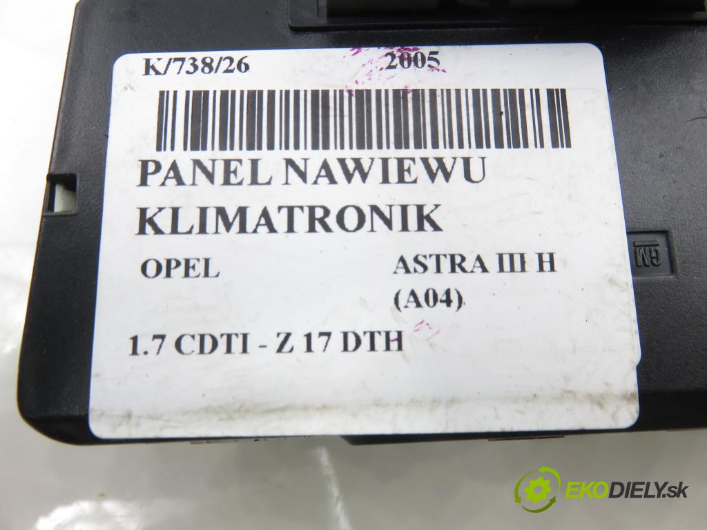 OPEL ASTRA H (A04) HB 2005 74,00 1.7 CDTI 100 - Z 17 DTH 1686,00 Panel kúrenia KLIMATRONIK 13201300PX2