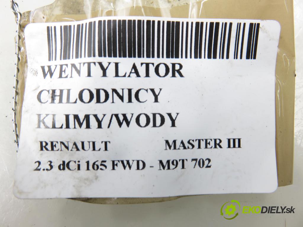 RENAULT MASTER III Platforma / podwozie (EV, HV, UV) KABINA/PLATFORMA 2015 120,00 2.3 dCi 165 FWD - M9T 702 2298,00 Ventilátor chladič klíma/voda
