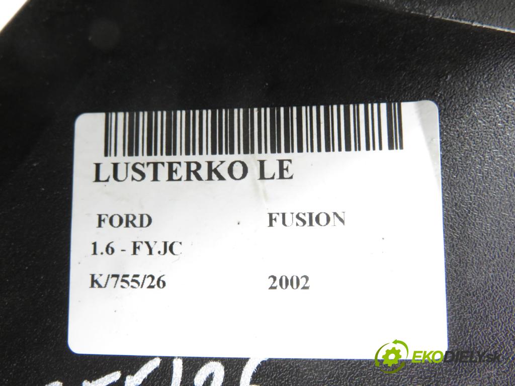 FORD FUSION (JU_) HB 2002 74,00 1.6 - FYJC 1596,00 Spätné zrkadlo