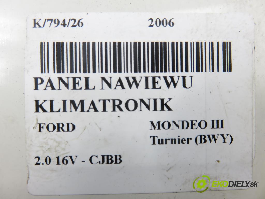FORD MONDEO III Turnier (BWY) KOMBI 2006 107,00 2.0 16V - CJBB 1999,00 Panel kúrenia KLIMATRONIK 3S7T18C612AJ