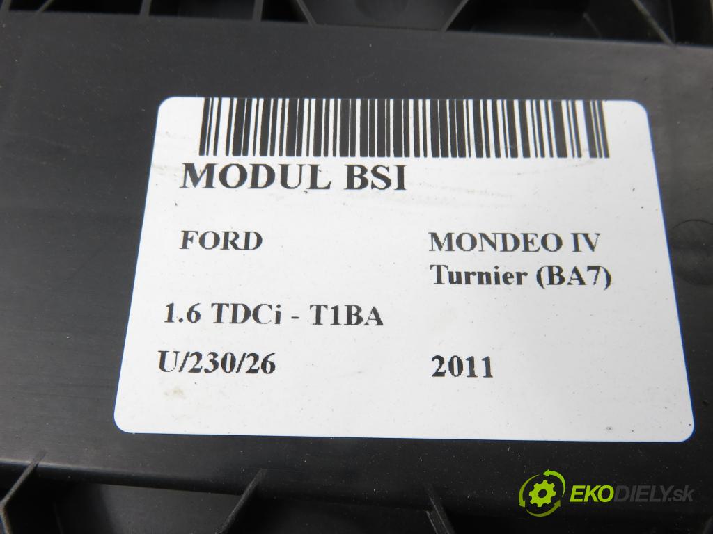 FORD MONDEO IV Turnier (BA7) KOMBI 2011 85,00 1.6 TDCi - T1BA 1560,00 MODUL BSI BG9T14A073EH