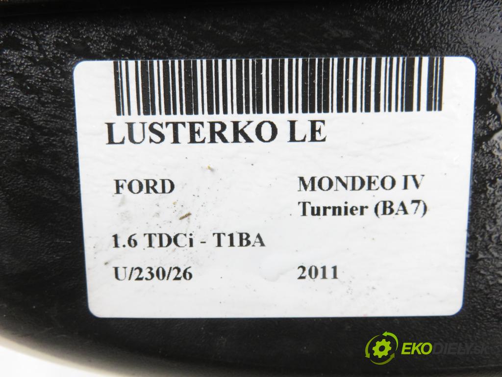 FORD MONDEO IV Turnier (BA7) KOMBI 2011 85,00 1.6 TDCi - T1BA 1560,00 Spätné zrkadlo LE