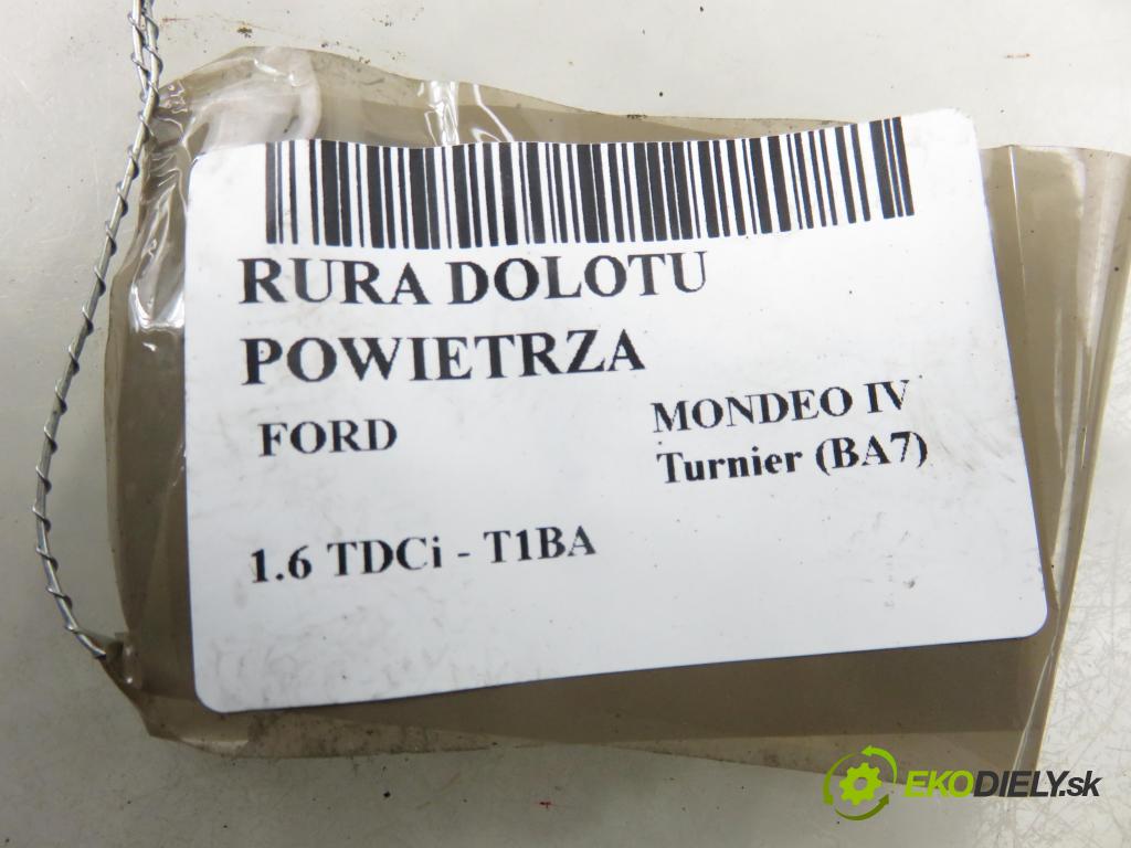 FORD MONDEO IV Turnier (BA7) KOMBI 2011 85,00 1.6 TDCi - T1BA 1560,00 Rúra přívodu vzduchu BG919C623FA