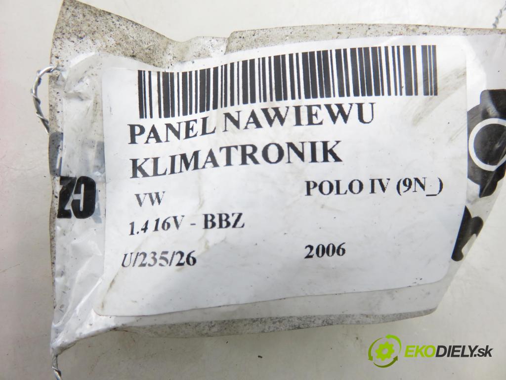 VW POLO (9N_) HB 2006 74,00 1.4 16V - BBZ 1390,00 Panel kúrenia KLIMATRONIK 6Q0907044E