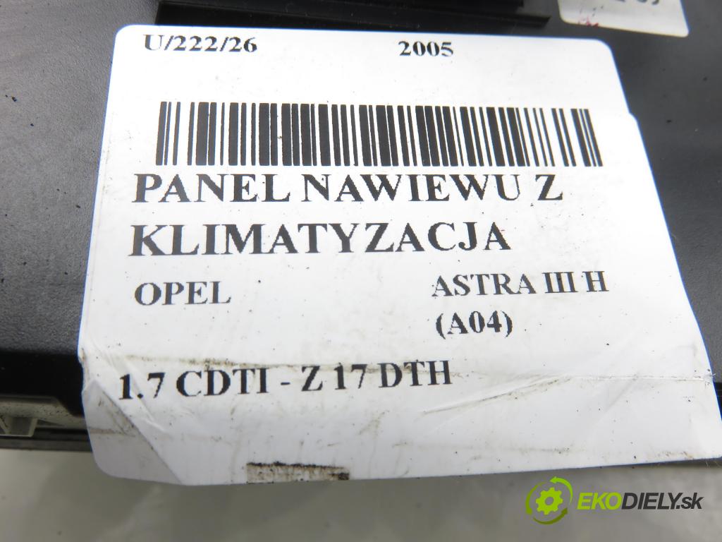 OPEL ASTRA H (A04) HB 2005 74,00 1.7 CDTI 100 - Z 17 DTH 1686,00 Panel kúrenia KLIMATIZACE: 13201300PX2