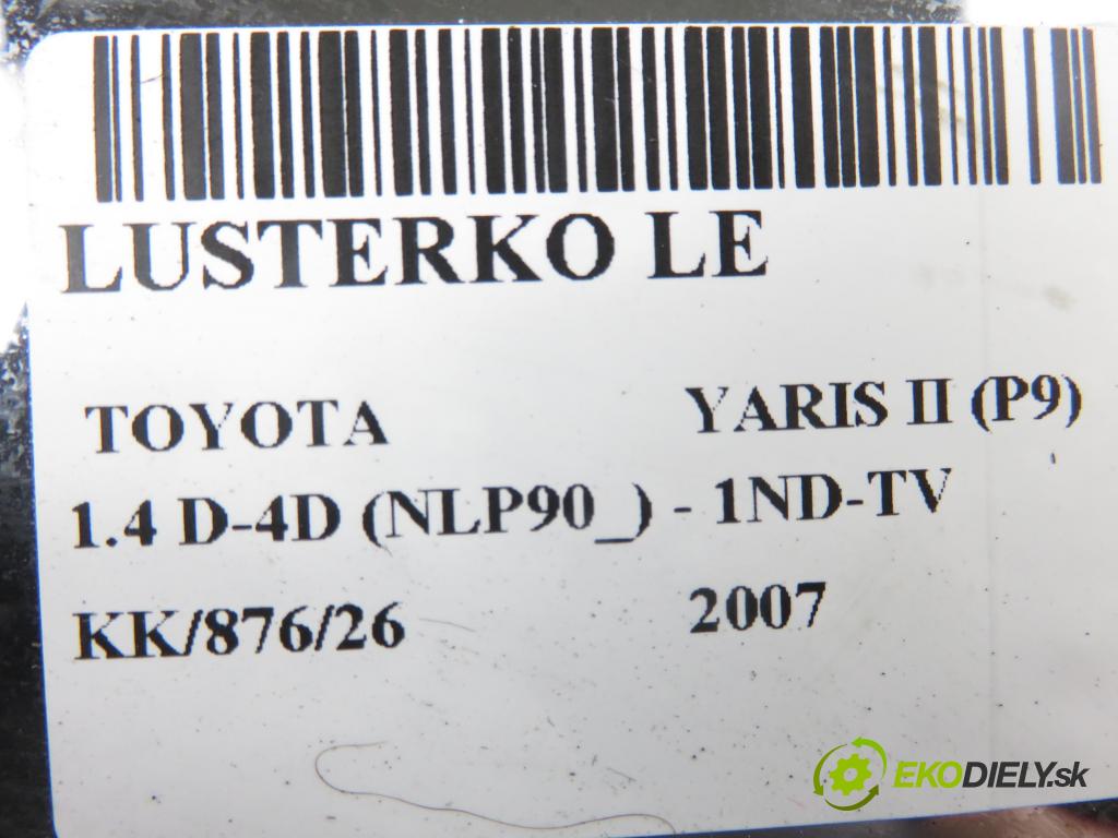 TOYOTA YARIS (_P9_) HB 2007 66,00 1.4 D-4D (NLP90_) - 1ND-TV 1364,00 Spätné zrkadlo LE
