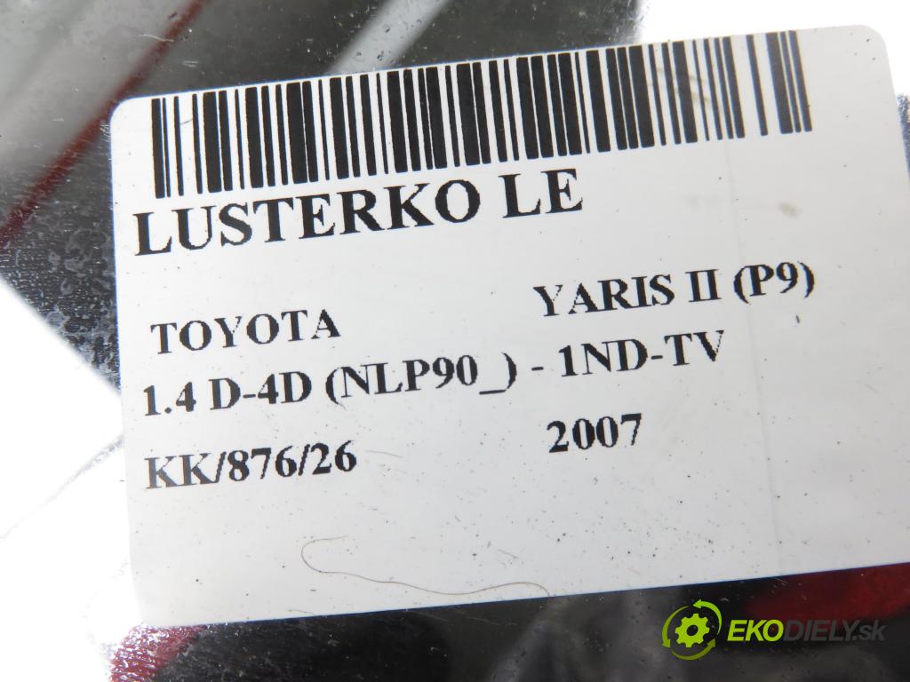TOYOTA YARIS (_P9_) HB 2007 66,00 1.4 D-4D (NLP90_) - 1ND-TV 1364,00 Spätné zrkadlo LE