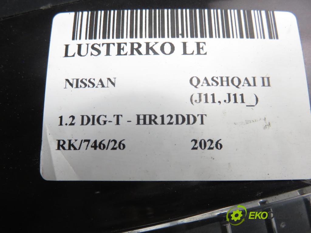 NISSAN QASHQAI II (J11, J11_) CROSSOVER 2015 85,00 1.2 DIG-T - HR12DDT 1197,00 Spätné zrkadlo LE 