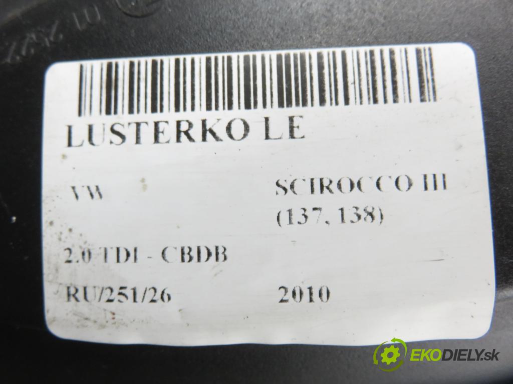 VW SCIROCCO III (137, 138) COUPE 2010 103,00 2.0 TDI - CBDB 1968,00 Spätné zrkadlo LE