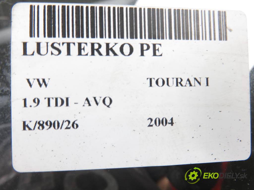 VW TOURAN (1T1, 1T2) MINIVAN 2004 74,00 1.9 TDI - AVQ 1896,00 Spätné zrkadlo