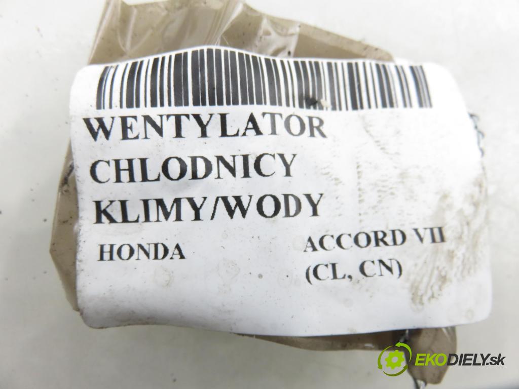 HONDA ACCORD VII (CL, CN) SEDAN 2004 114,00 2.0 (CL7) - K20A6 1998,00 ventilátor chladič PODNEBÍ / VODA
