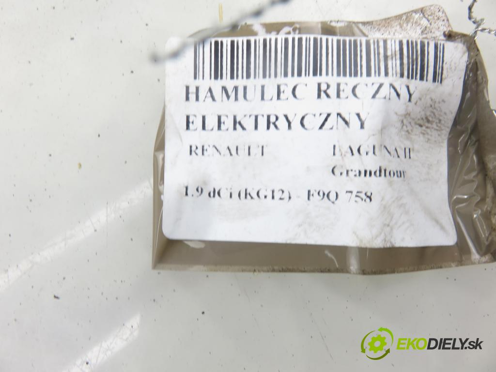 RENAULT LAGUNA II Grandtour (KG0/1_) KOMBI 2006 0,00 1.9 dCi (KG12) - F9Q 758 1870,00 BRZDA: ručny elektrický 8200498693
