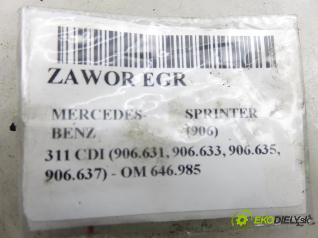 MERCEDES-BENZ SPRINTER 3,5-t Skrzynia (906) FURGON 2007 80,00 311 CDI (906.631, 906.633, 906.635, 906.637) - OM  2148,00 VENTIL: EGR 00005320C5