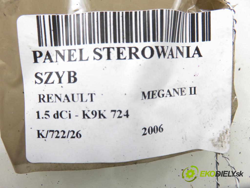 RENAULT MEGANE II (BM0/1_, CM0/1_) HB 2006 63,00 1.5 dCi 86 - K9K 724 1461,00 Panel ovládania okien 156018070D