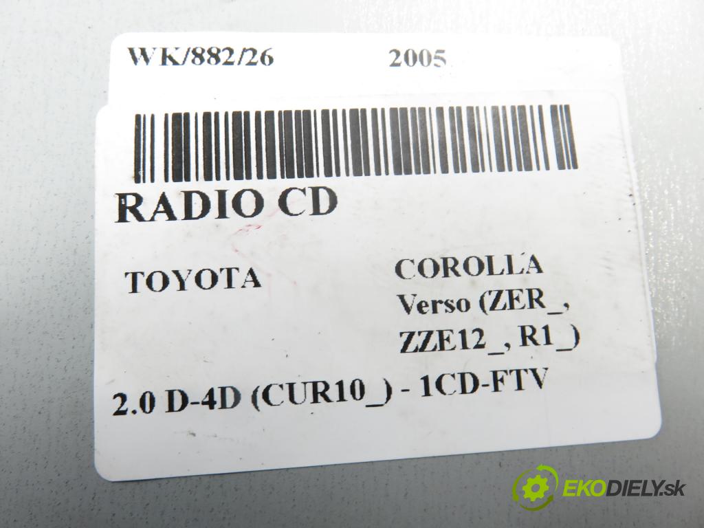 TOYOTA COROLLA Verso (ZER_, ZZE12_, R1_) MINIVAN 2005 85,00 2.0 D-4D (CUR10_) - 1CD-FTV 1995,00 RADIO CD 861200F010