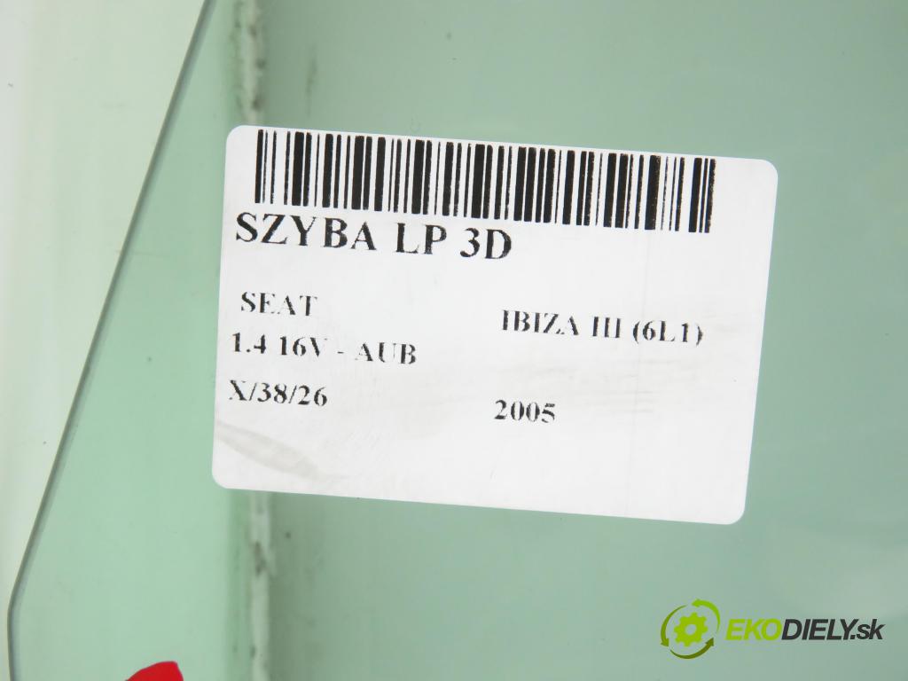 SEAT IBIZA III (6L1) HB 2005 74,00 1.4 16V - AUB 1390,00 Okno LP 3D
