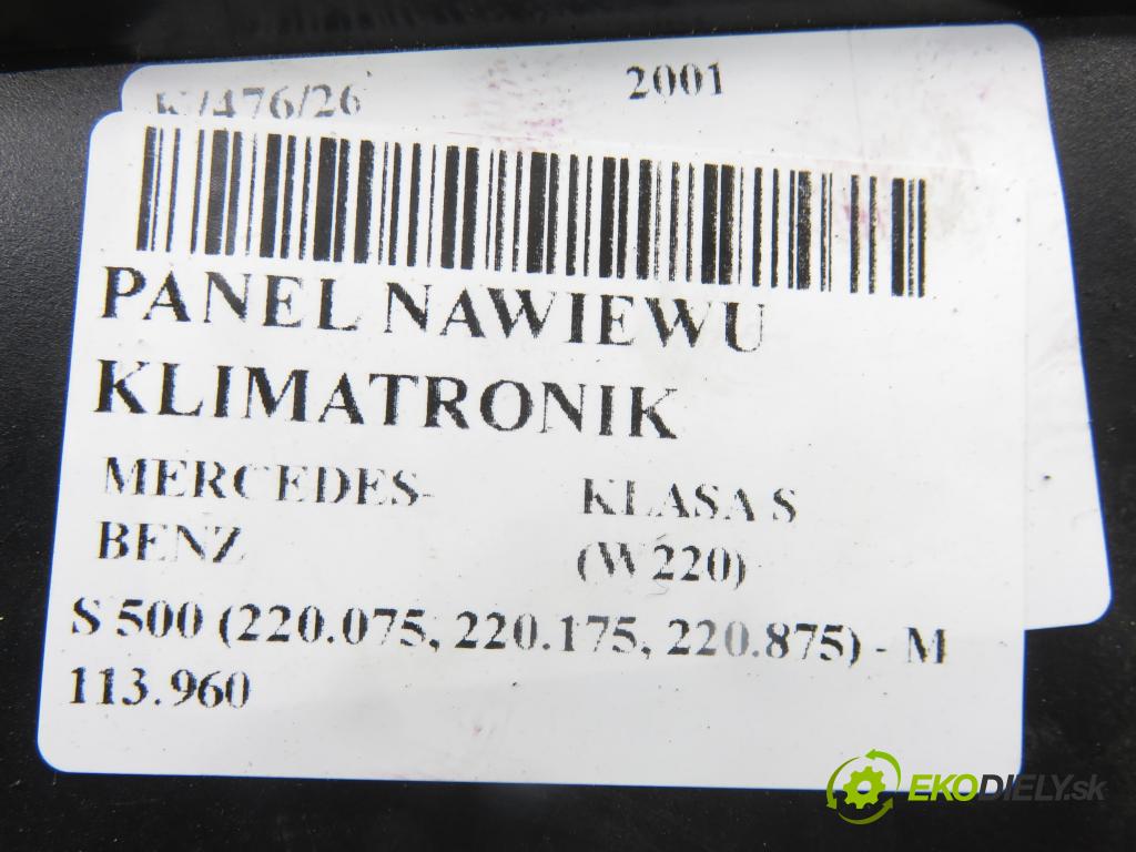 MERCEDES-BENZ KLASA S (W220) SEDAN 2001 0,00 S 500 (220.075, 220.175, 220.875) - M 113.960 4966,00 Panel topení KLIMATRONIK 2208300185