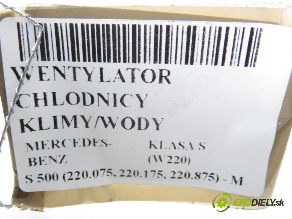 MERCEDES-BENZ KLASA S (W220) SEDAN 2001 0,00 S 500 (220.075, 220.175, 220.875) - M 113.960 4966,00 ventilátor chladič PODNEBÍ / VODA